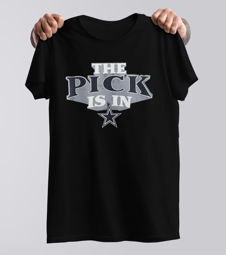 The Pick Is In Dallas Cowboys Football Star T-Shirt