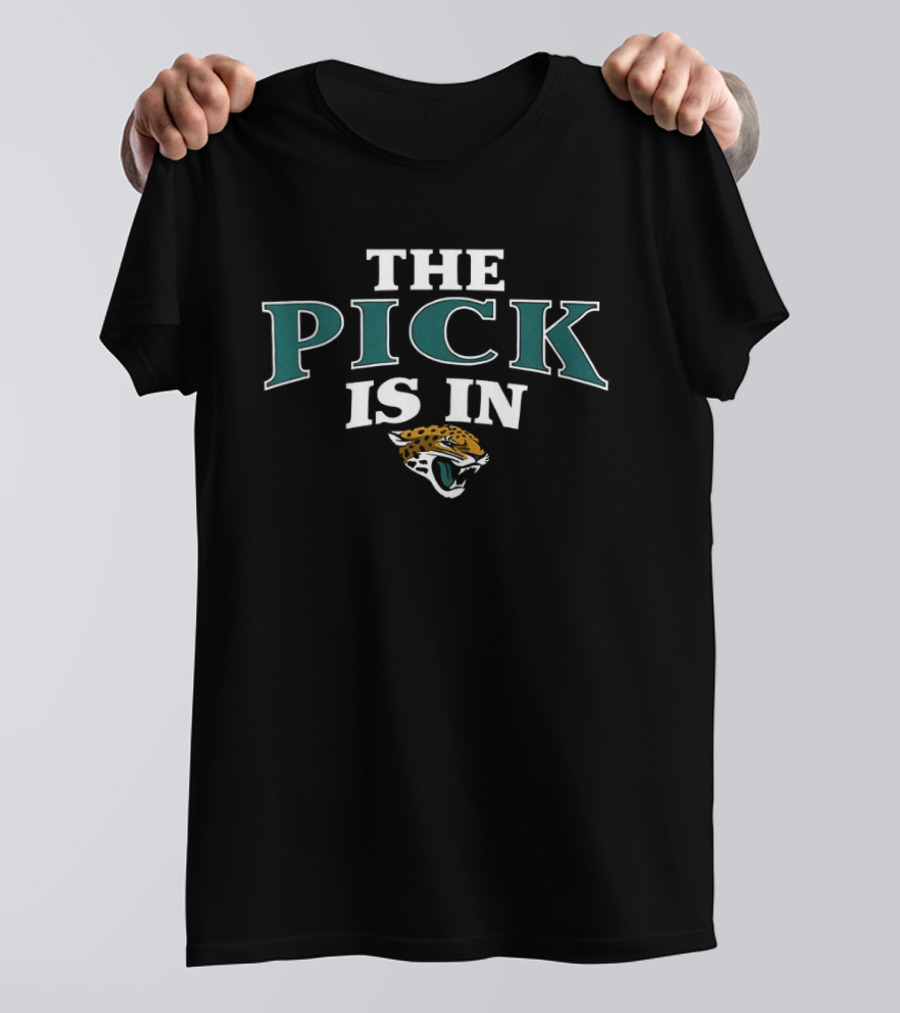 The Pick Is In Jacksonville Jaguars Football Fan Gear T-Shirt