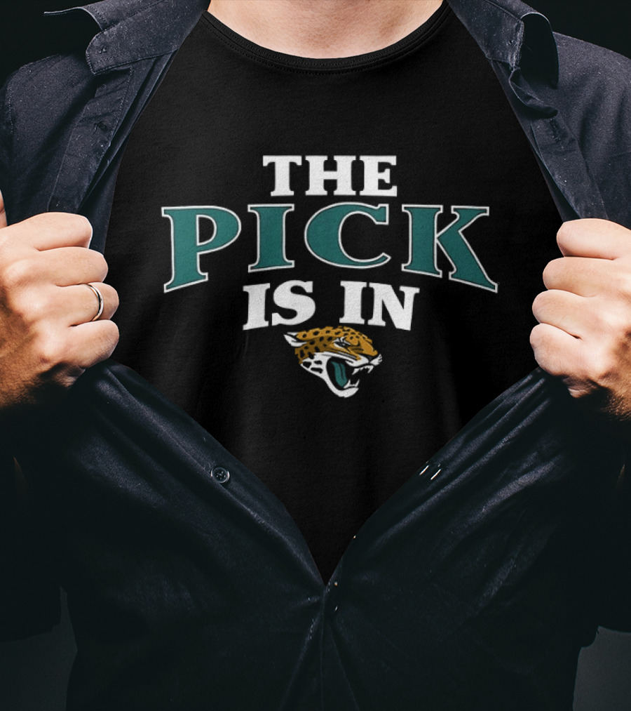 The Pick Is In Jacksonville Jaguars Football Fan Gear T-Shirt