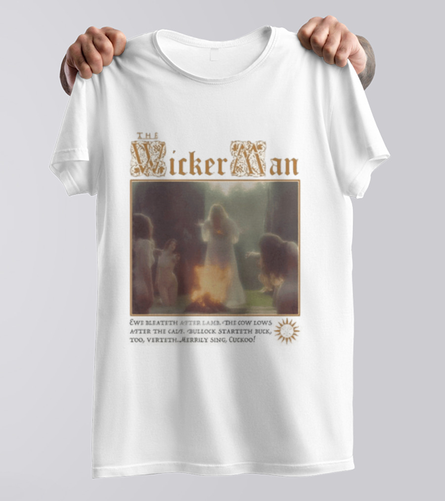 The Wicker Man 1973 Cuckoo David Bleateth After Lamb The Cow Lows After The Calf Burn Lord Summerisle Ritual T-Shirt