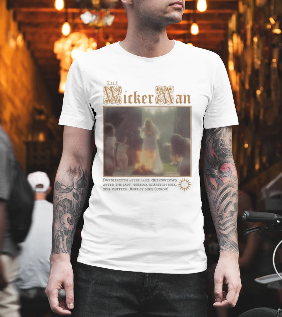 The Wicker Man 1973 Cuckoo David Bleateth After Lamb The Cow Lows After The Calf Burn Lord Summerisle Ritual T-Shirt