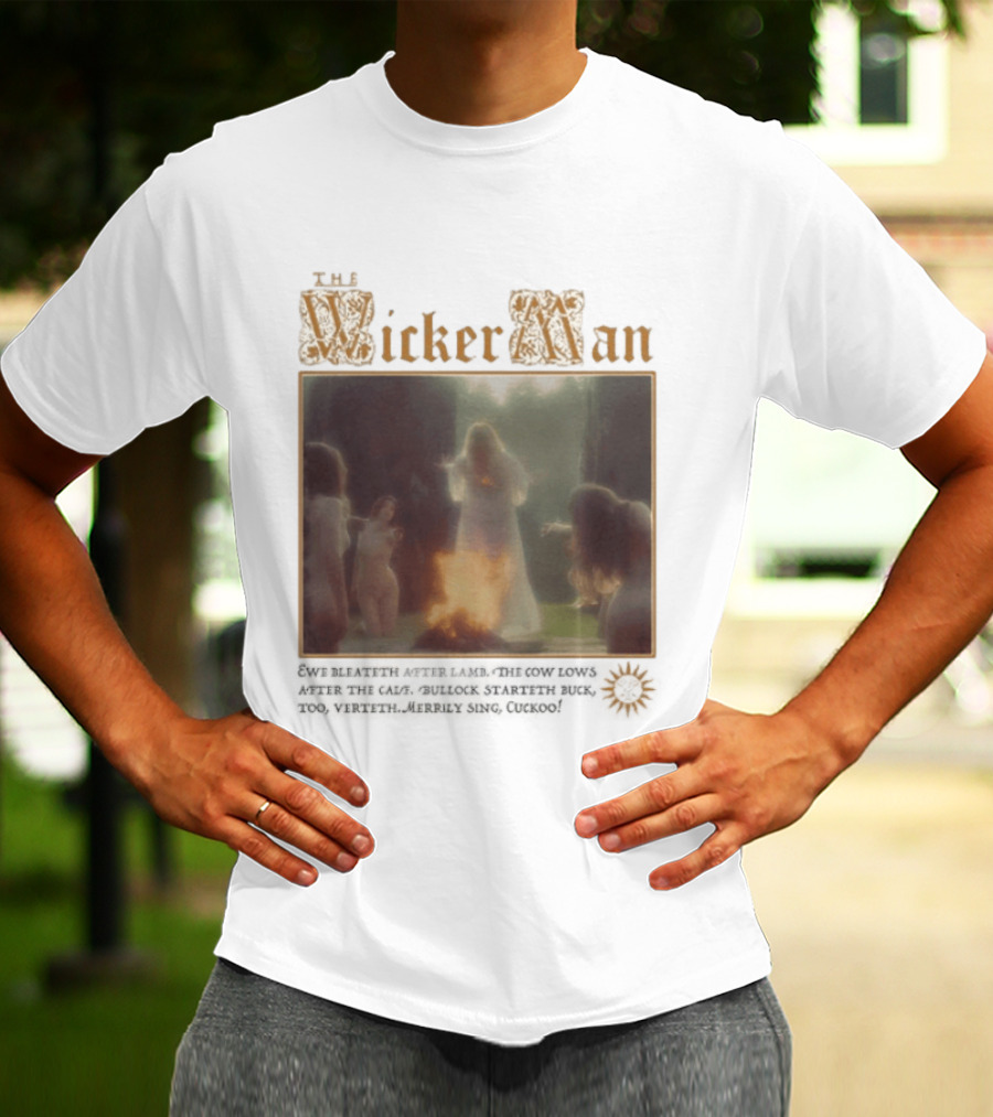 The Wicker Man 1973 Cuckoo David Bleateth After Lamb The Cow Lows After The Calf Burn Lord Summerisle Ritual T-Shirt
