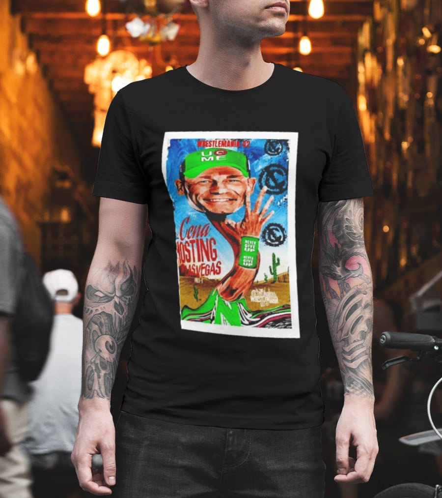 WrestleMania 42 John Cena Hosting Las Vegas Never Give Up U C Me T-Shirt