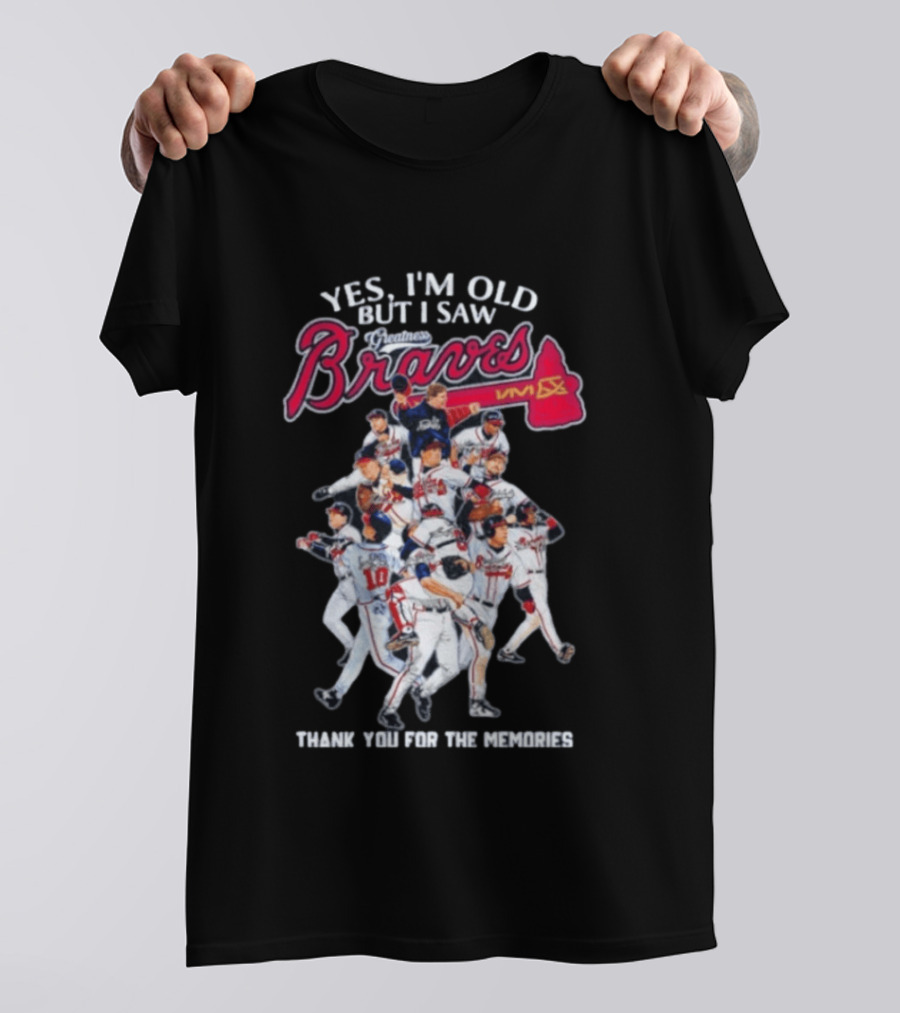 Yes I'm Old But I Saw Braves Thank You For The Memories T-Shirt