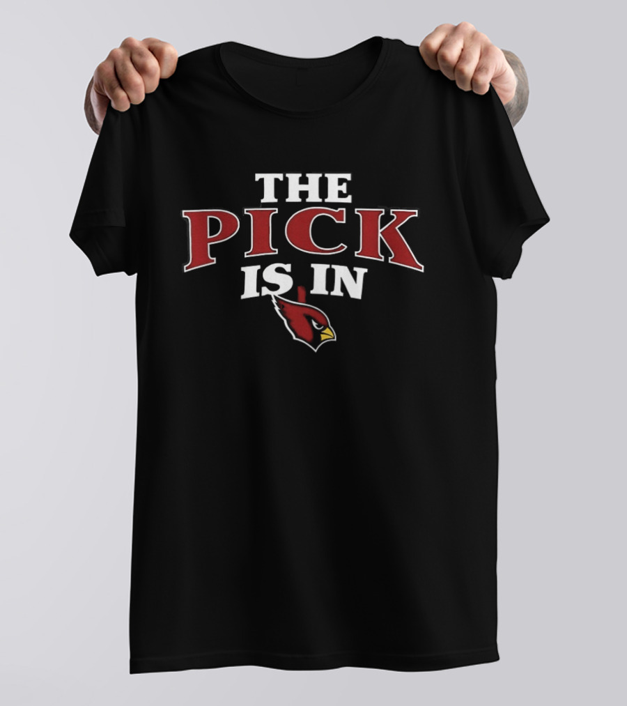 The Pick Is In Arizona Cardinals T-Shirt