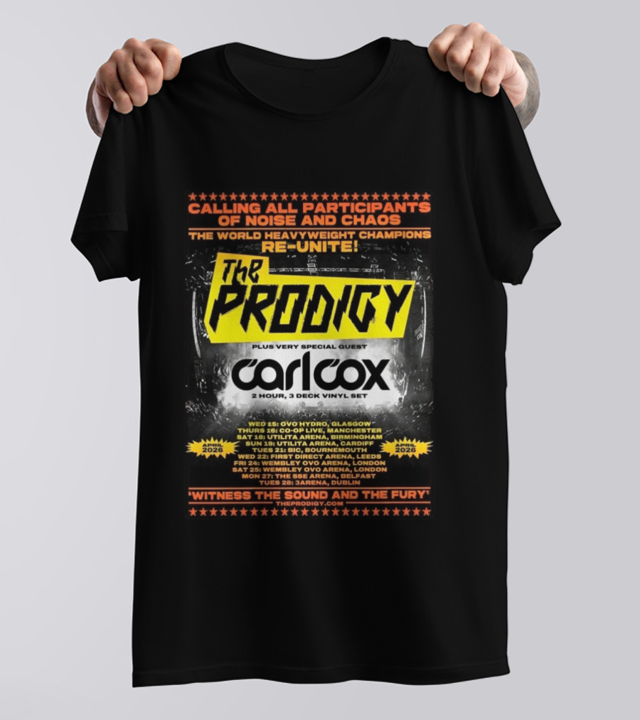 The Prodigy Noise And Chaos Tour 2026 With Carl Cox UK And Ireland Dates And Venues T-Shirt