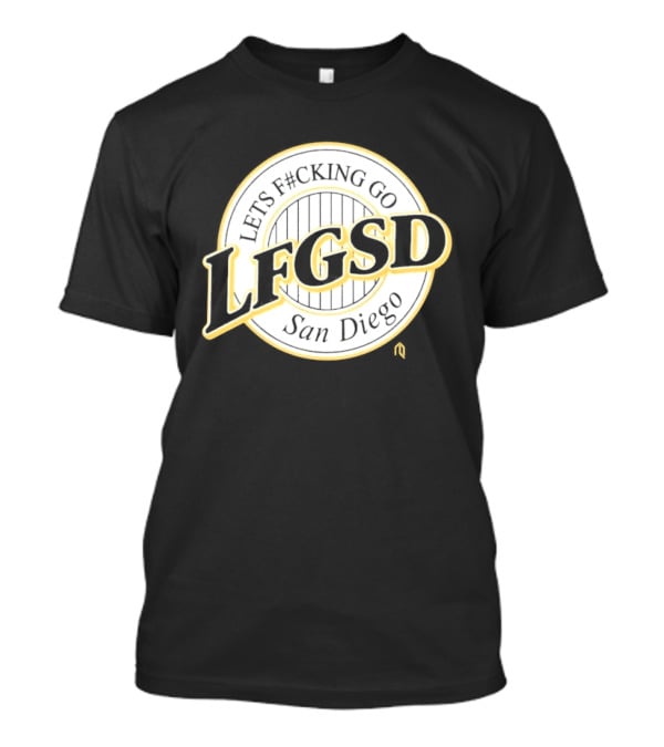 LFGSD Lets F#cking Go San Diego T-Shirt