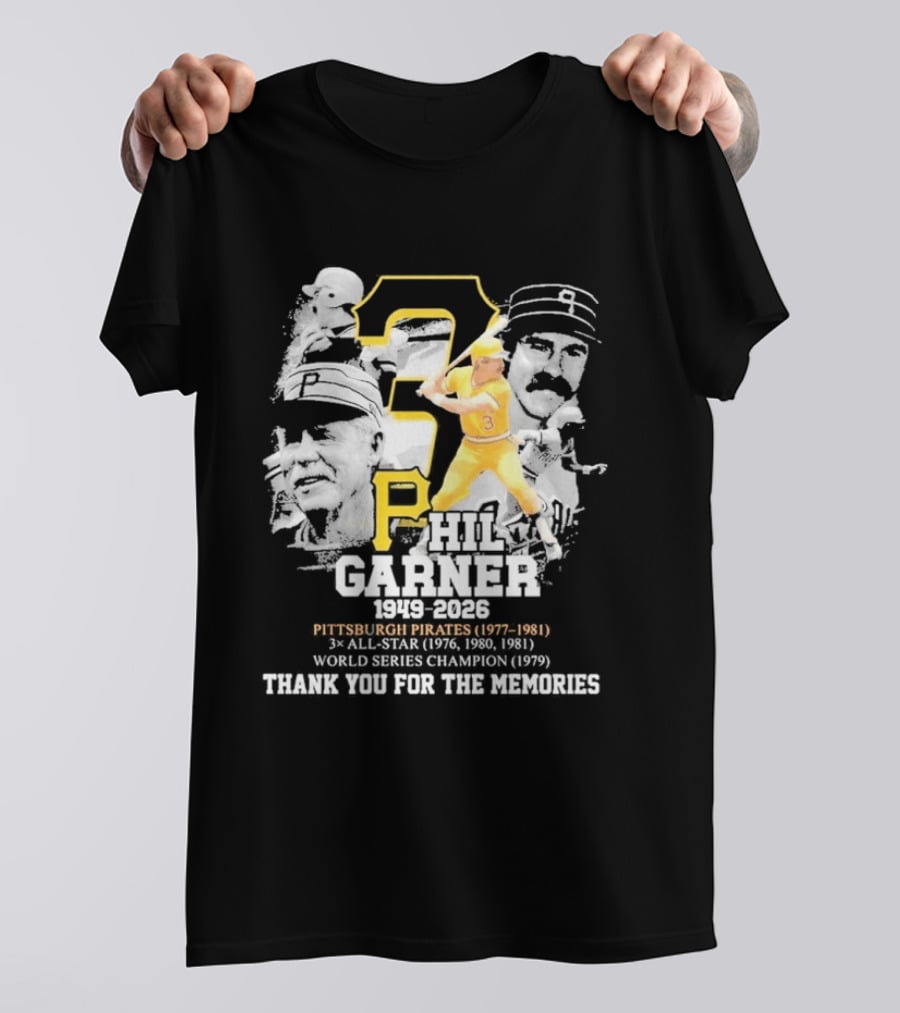 Phil Garner 1949 2026 Pittsburgh Pirates 1977 1981 World Series Champion 1979 Thank You For The Memories T-Shirt
