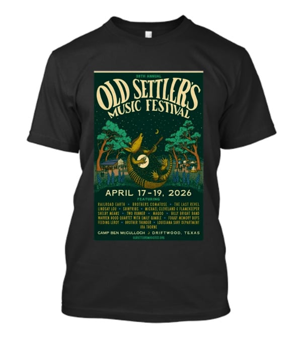 39th Annual Old Settler's Music Festival April 17 19 2026 Driftwood Texas Featuring Railroad Earth Brothers Comatose The Last Revel T-Shirt
