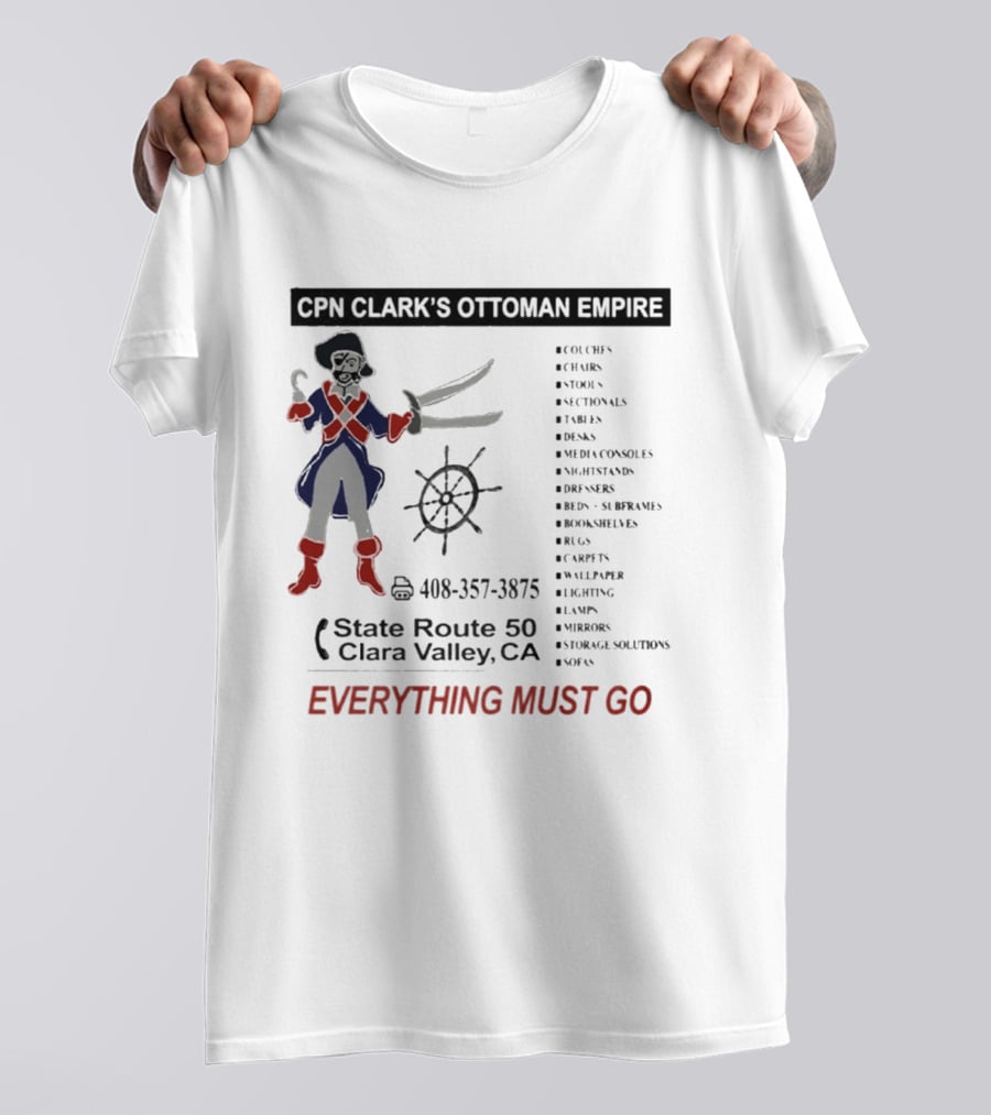 CPN Clark's Ottoman Empire Furniture Sale State Route 50 Clara Valley Everything Must Go T-Shirt