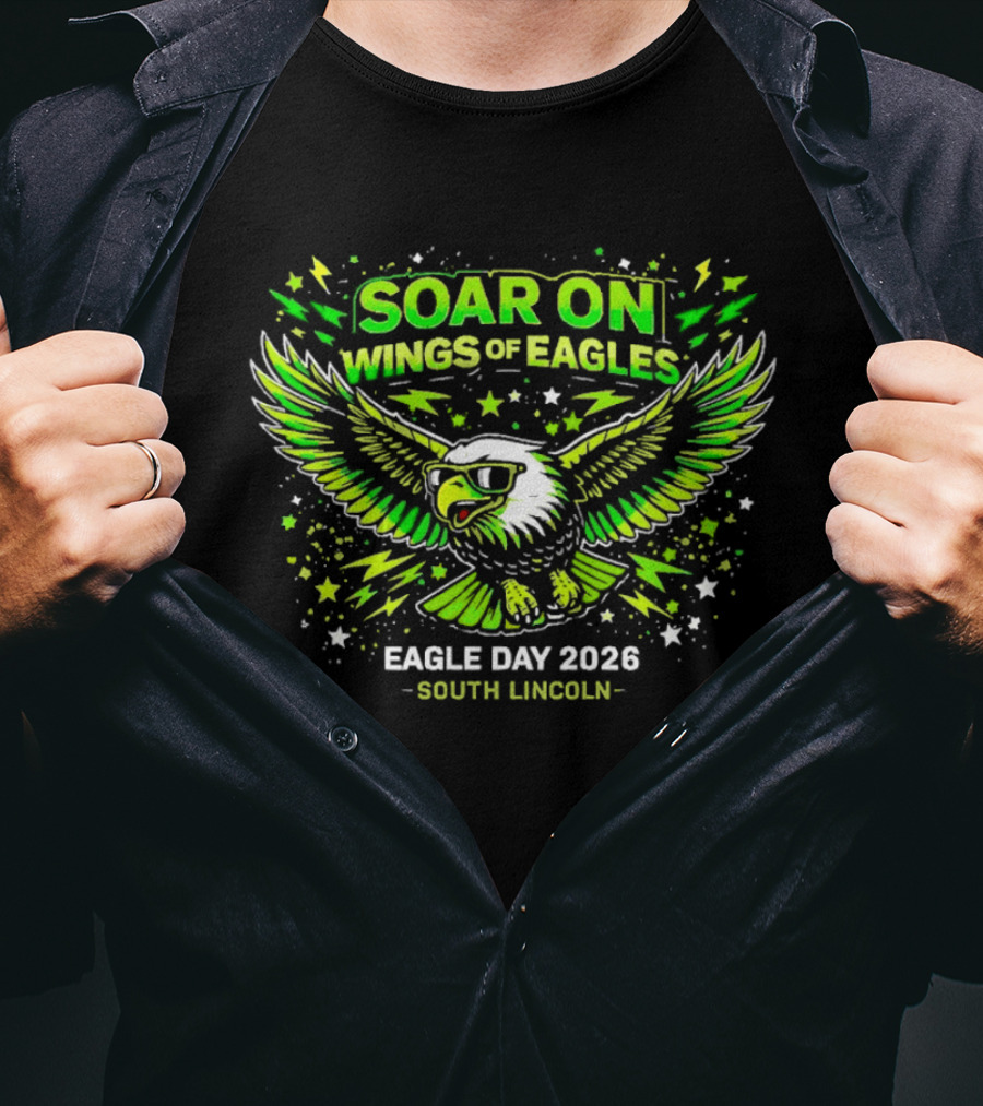 Soar On Wings Of Eagles Eagle Day 2026 South Lincoln T-Shirt