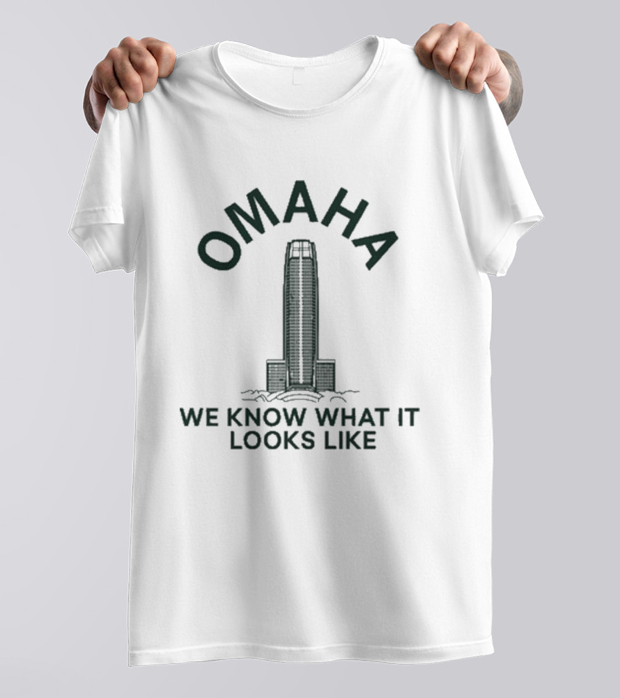 Omaha We Know What It Looks Like T-Shirt