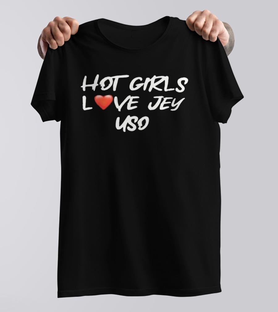 Hot Girls Love Jey Uso Red Heart T-Shirt