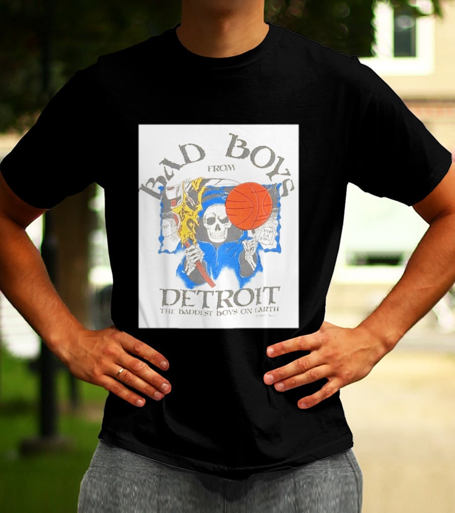Bad Boys From Detroit Pistons The Baddest Boys On Earth Grim Reaper T-Shirt