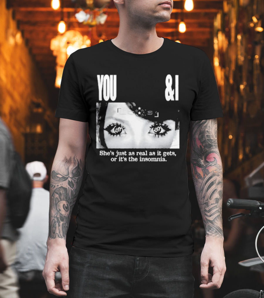 Lucy Bedroque You & I She's Just As Real As It Gets Or It's The Insomnia Black T-Shirt