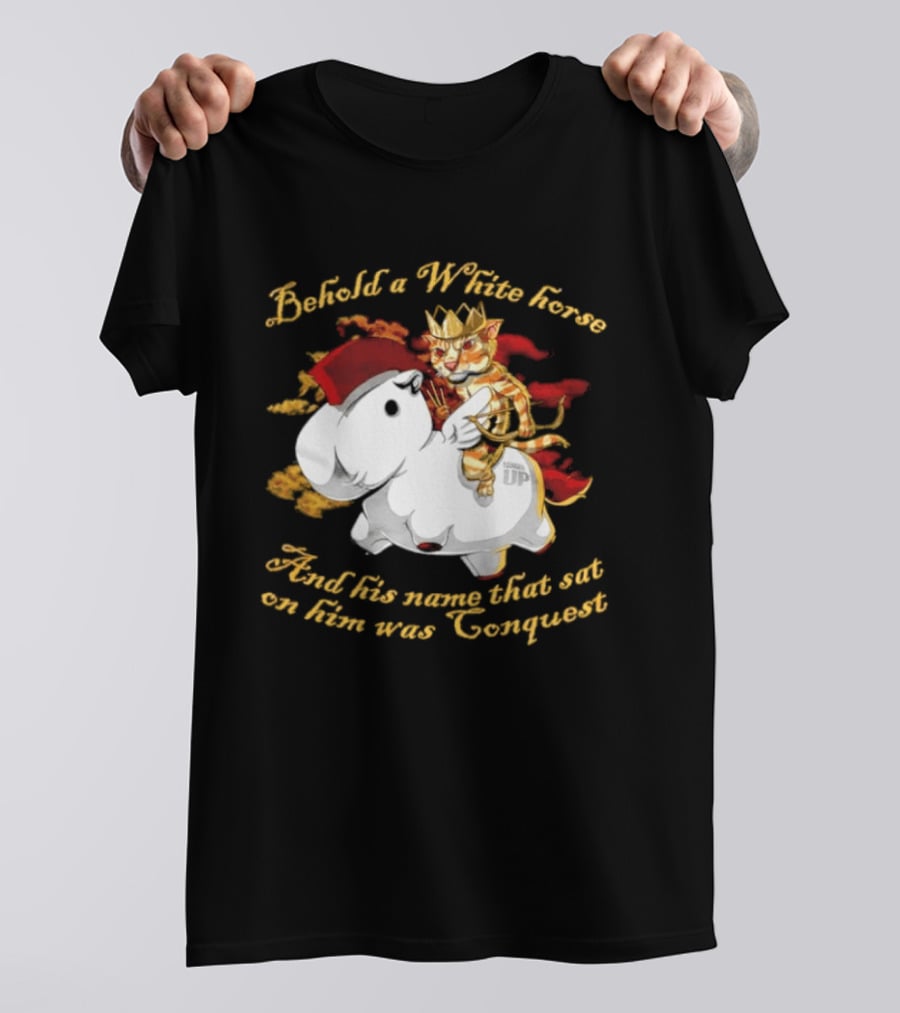 Behold A White Horse And His Name That Sat On Him Was Conquest Cat T-Shirt