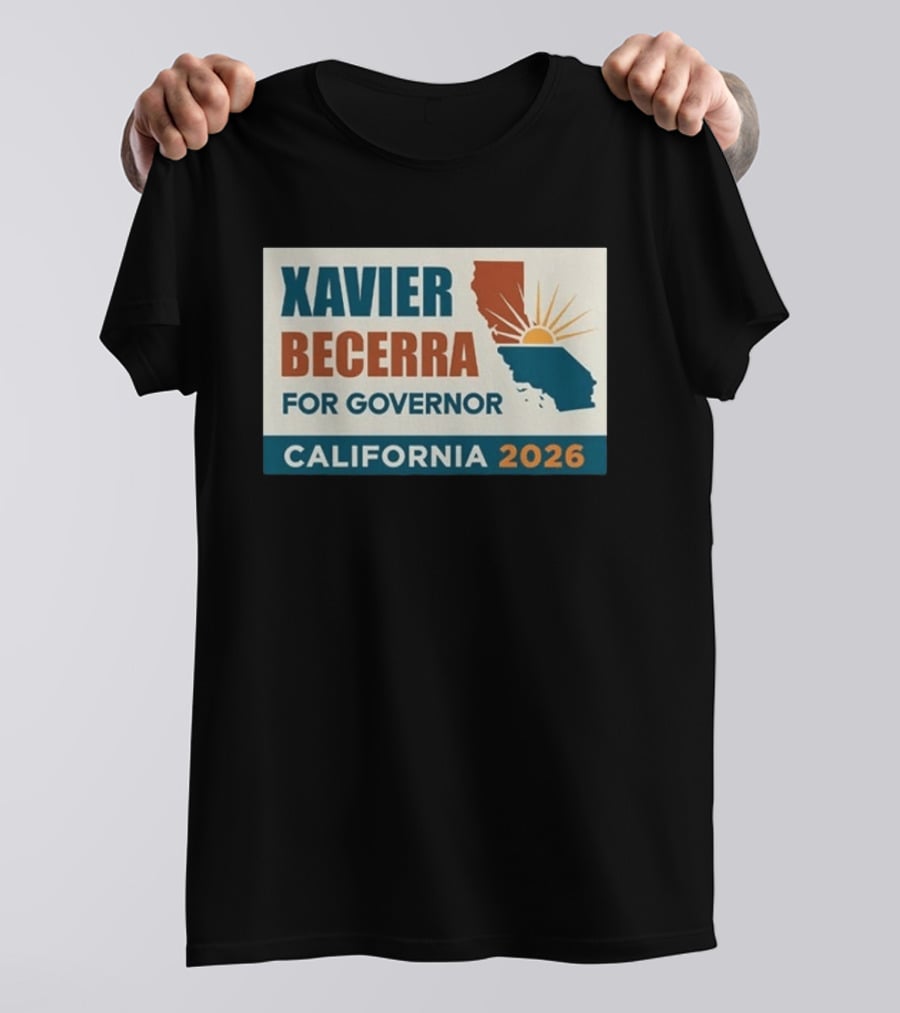 California 2026 Xavier Becerra For Governor T-Shirt