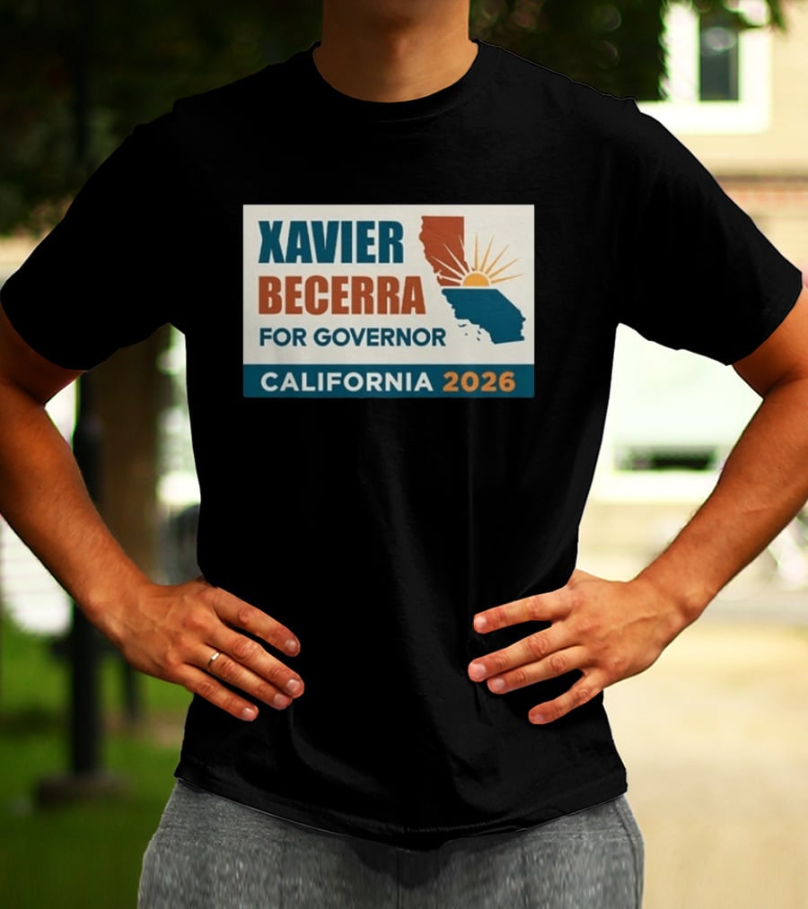 California 2026 Xavier Becerra For Governor T-Shirt