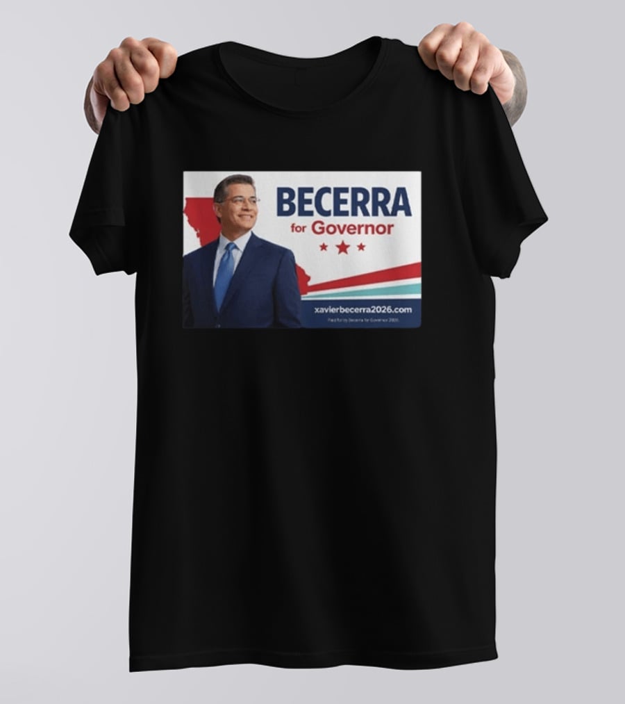 Becerra For Governor 2026 California Campaign Xavier Becerra T-Shirt