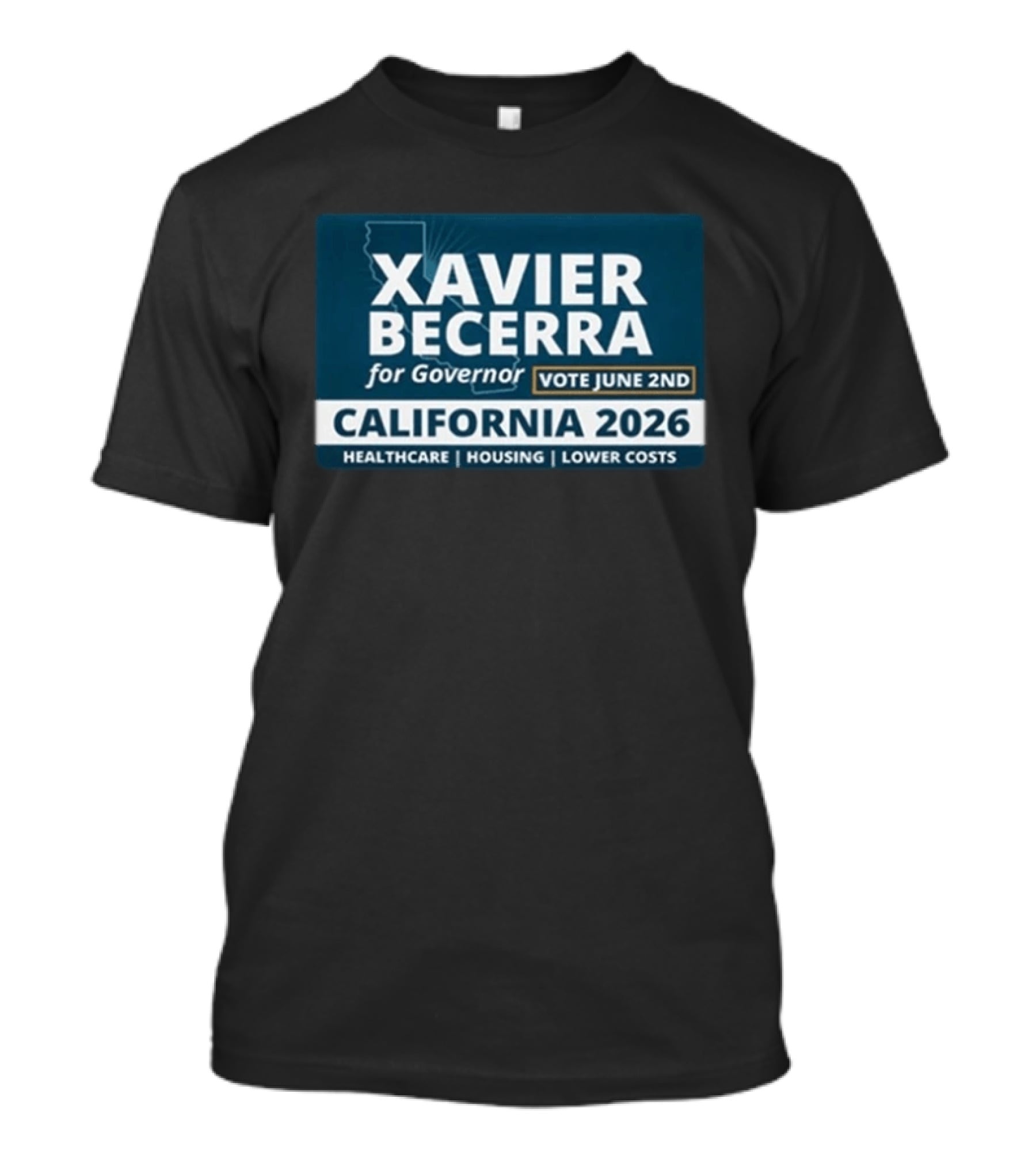 Xavier Becerra For Governor California 2026 Vote June 2nd Healthcare Housing Lower Costs T-Shirt