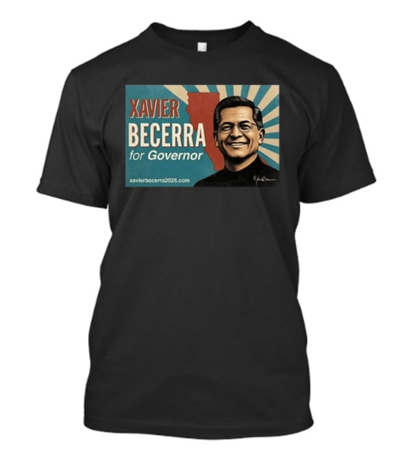 Xavier Becerra For Governor 2026 California USA Campaign T-Shirt