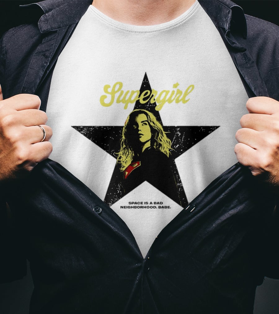 Supergirl Kara Zor El 2026 Movie Star Space Is A Bad Neighborhood Babe T-Shirt