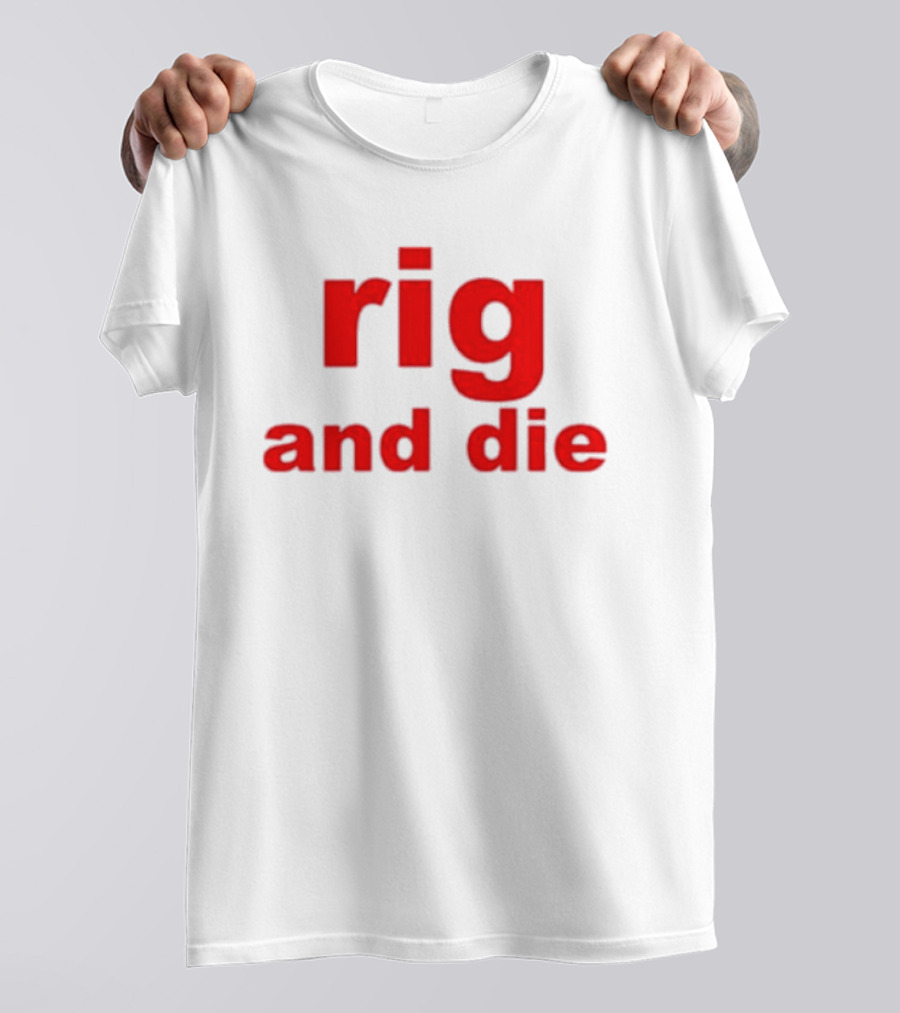 Rig And Die Red T-Shirt