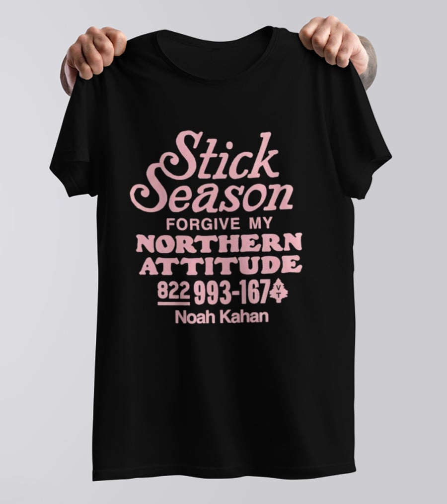 Stick Season Noah Kahan Forgive My Northern Attitude 822 993 1674 T-Shirt