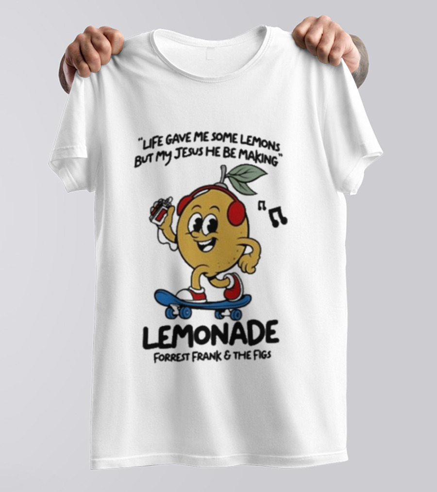 Life Gave Me Some Lemons Forrest Frank And The Figs Lemonade Skateboarding T-Shirt