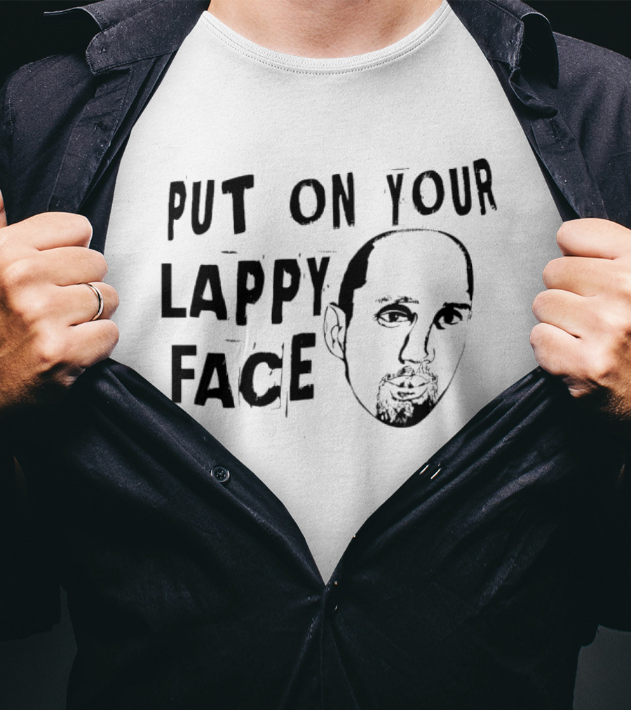 Put On Your Lappy Face T-Shirt