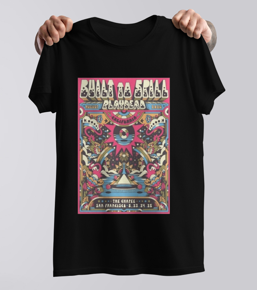 Built To Spill August 2026 Playdead California The Chapel San Francisco Aug 23 25 Psychedelic T-Shirt