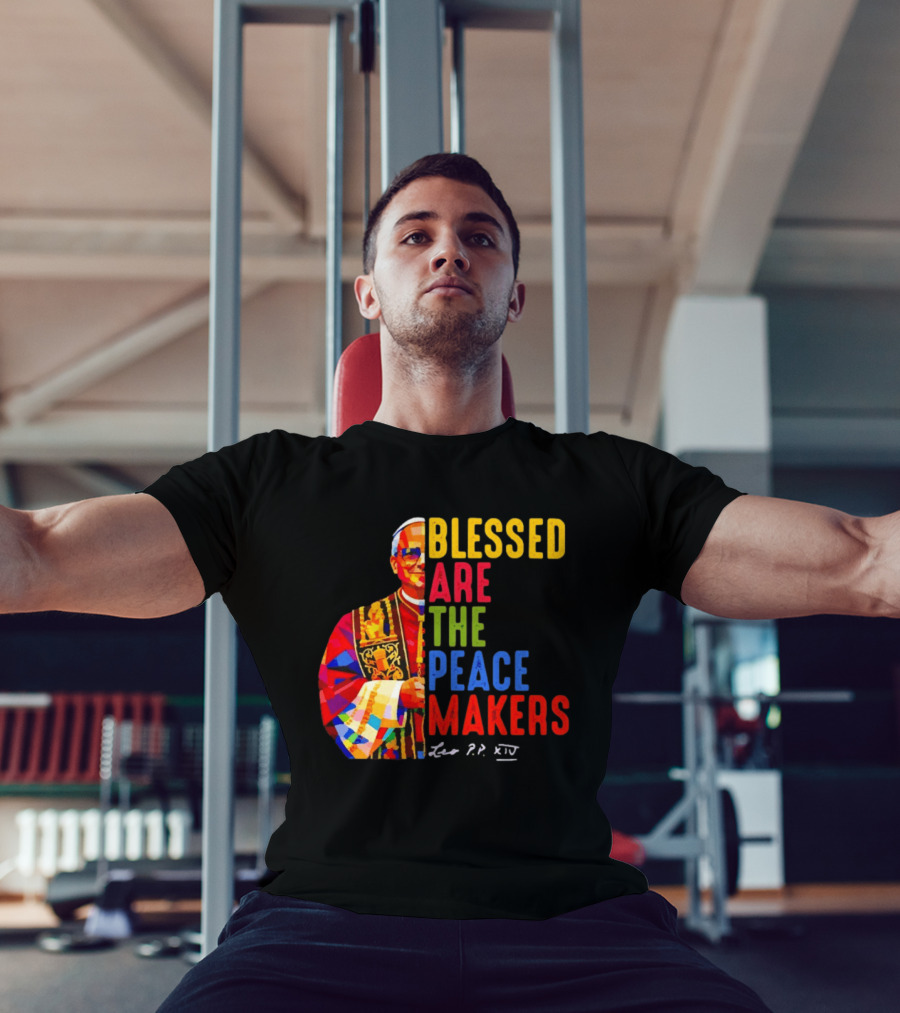 Blessed Are The Peacemakers Pope Leo XIV Colorful T-Shirt