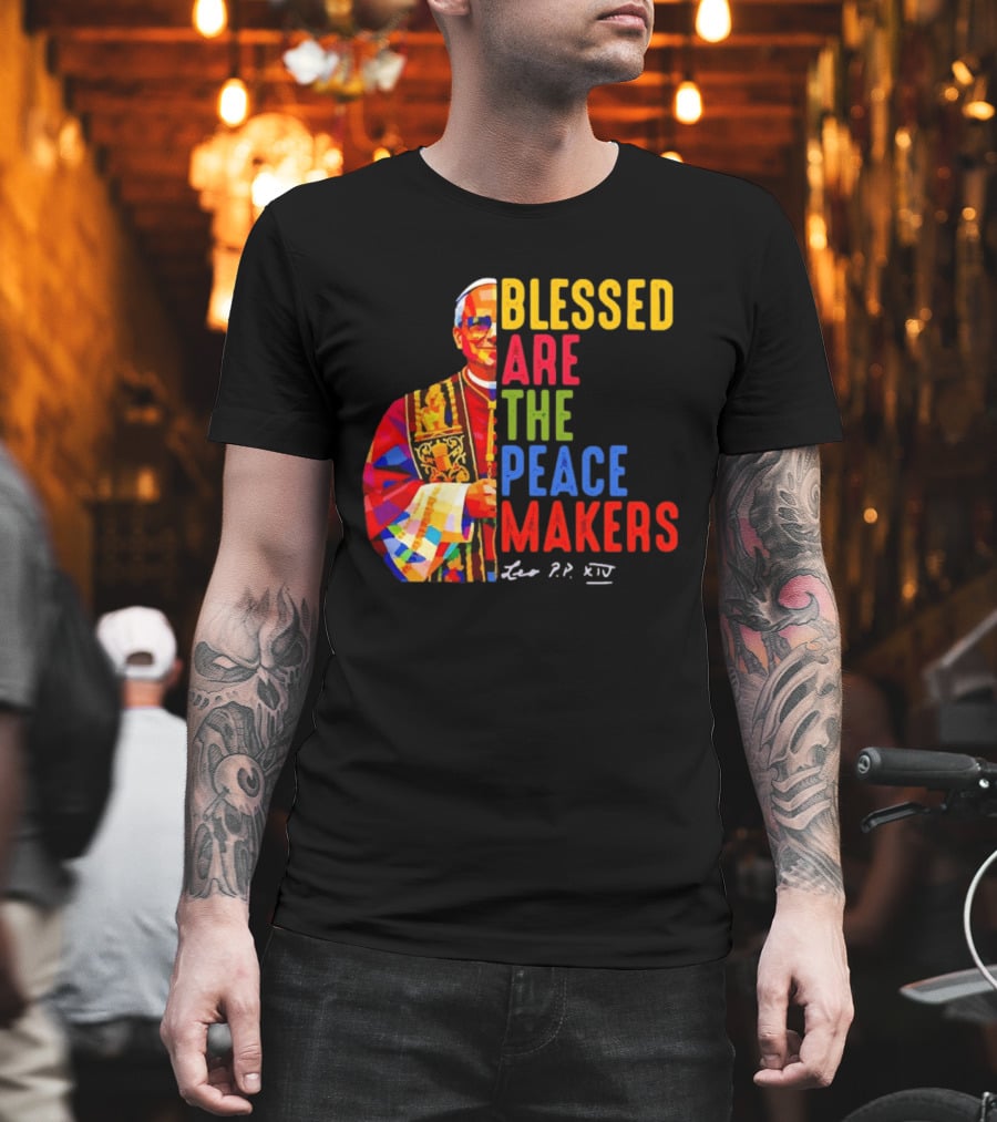 Blessed Are The Peacemakers Pope Leo XIV Colorful T-Shirt