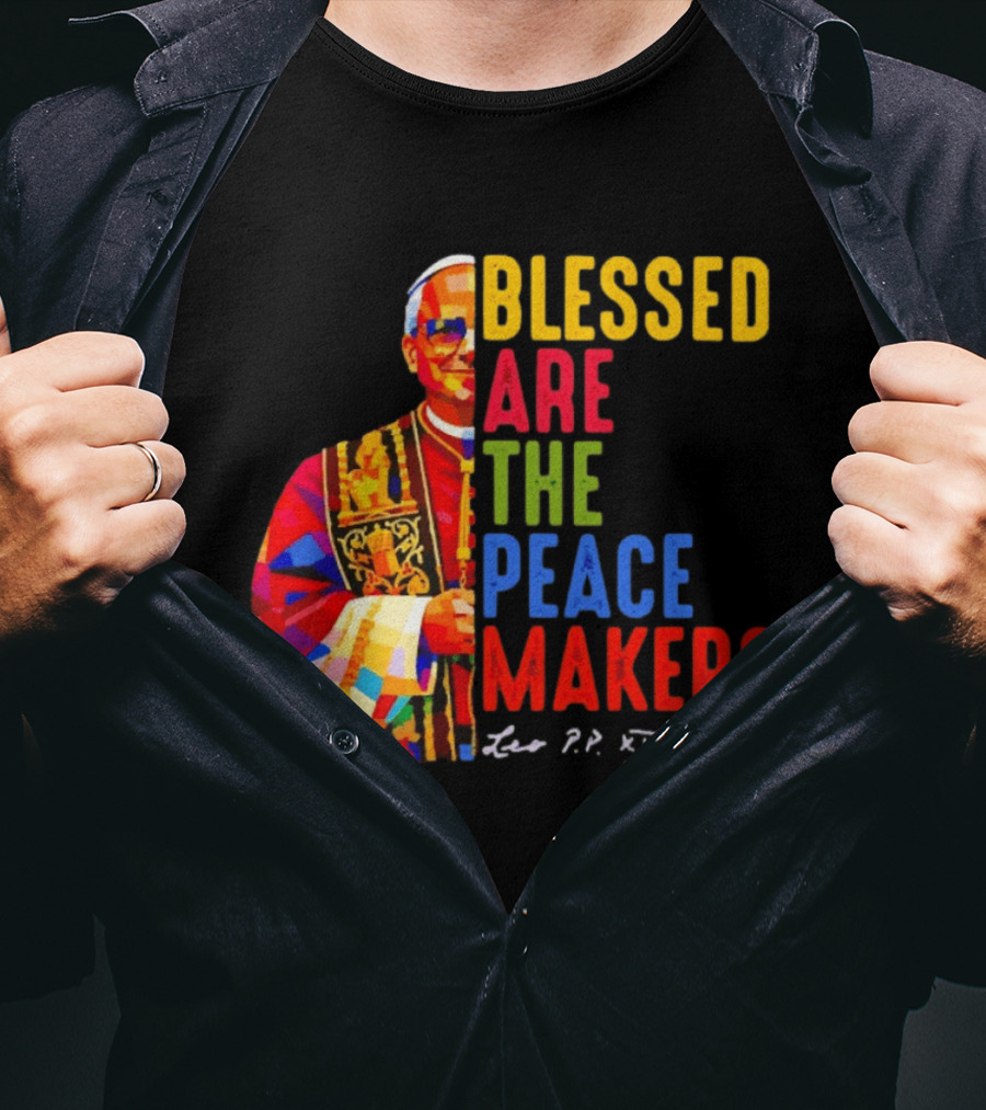 Blessed Are The Peacemakers Pope Leo XIV Colorful T-Shirt