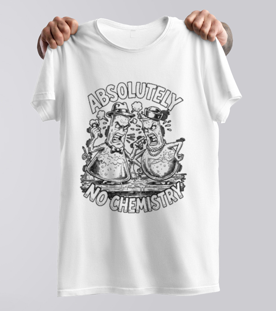 Absolutely No Chemistry Cartoon Characters Humor T-Shirt