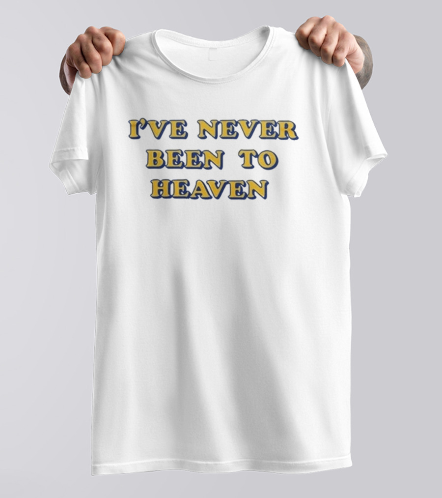 Buffalo Sabres I've Never Been To Heaven T-Shirt