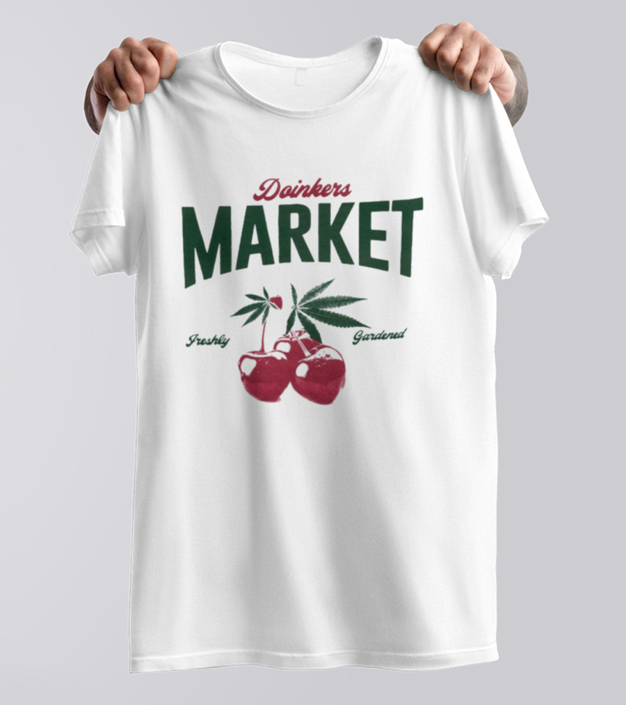 Doinkers Market Freshly Gardened Tomatoes And Cannabis Leaves T-Shirt