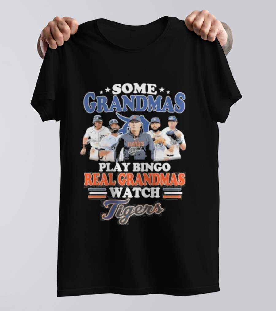 Some Grandmas Play Bingo Real Grandmas Detroit Tigers T-Shirt