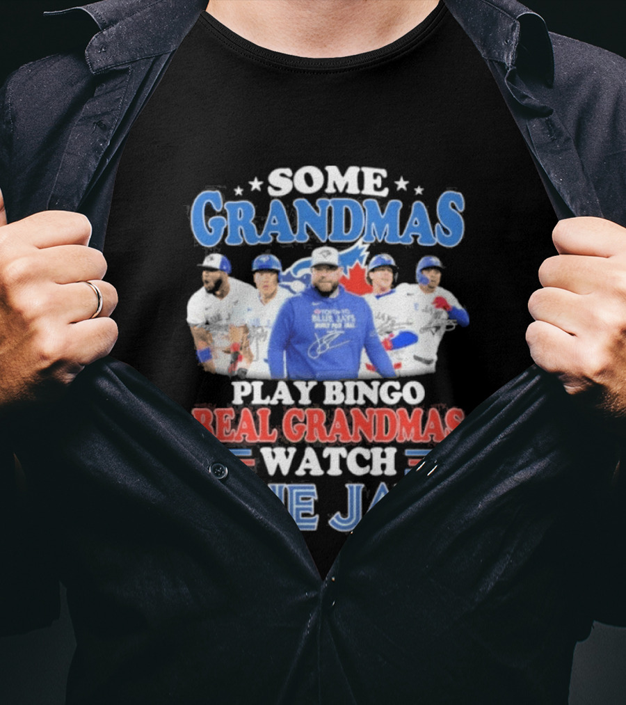 Some Grandmas Play Bingo Real Grandmas Blue Jays T-Shirt