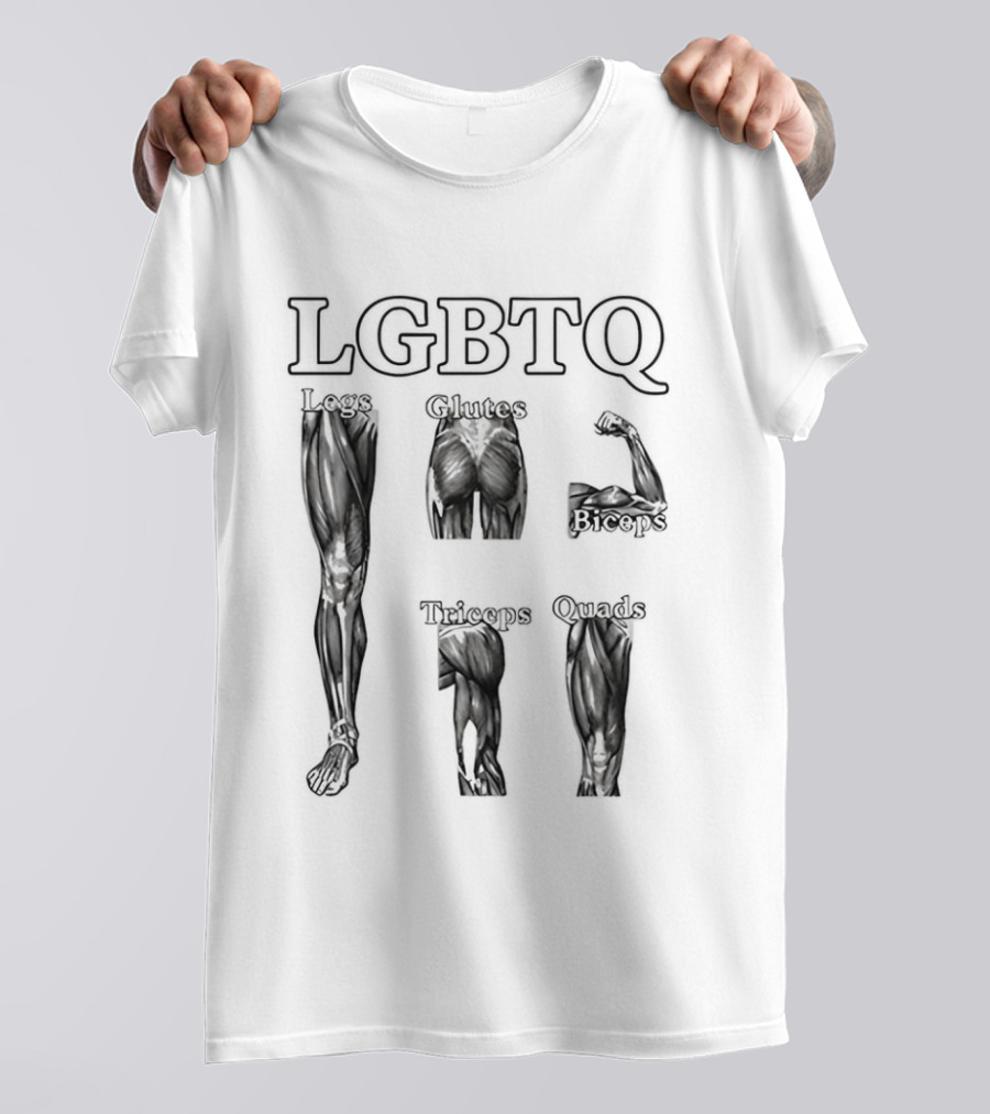 LGBTQ Legs Glutes Biceps Triceps Quads Fitness Motivation T-Shirt