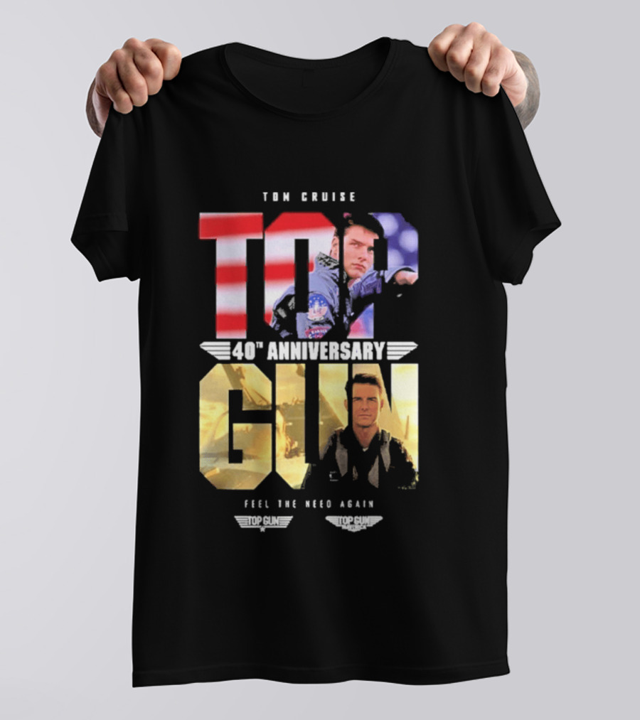 Top Gun Maverick Tom Cruise 40th Anniversary Feel The Need Again T-Shirt