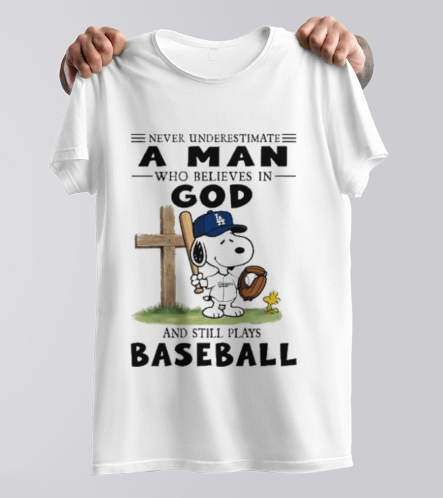 Never Underestimate A Man Who Believes In God And Still Plays Baseball Peanuts X Los Angeles Dodgers T-Shirt
