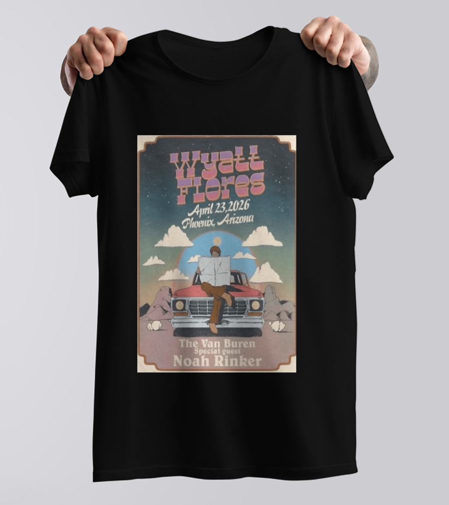 Wyatt Flores April 23 2026 Phoenix Arizona The Van Buren Special Guest Noah Rinker T-Shirt