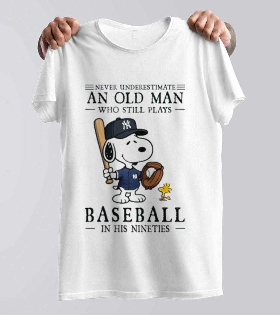 Never Underestimate An Old Man Who Still Plays Baseball In His Nineties Peanuts New York Yankees Collaboration T-Shirt
