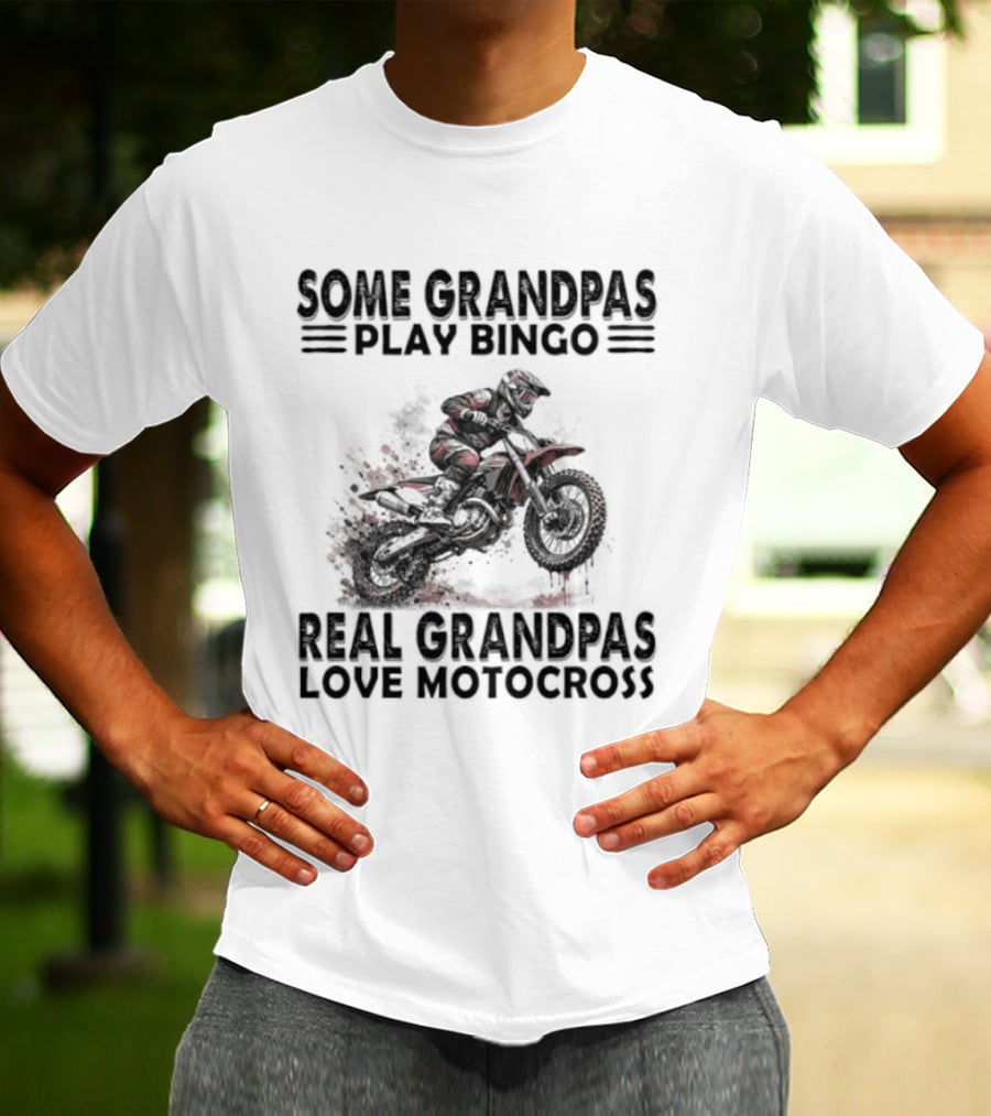Some Grandpas Play Bingo Real Grandpas Love Motocross Riding Adventure T-Shirt