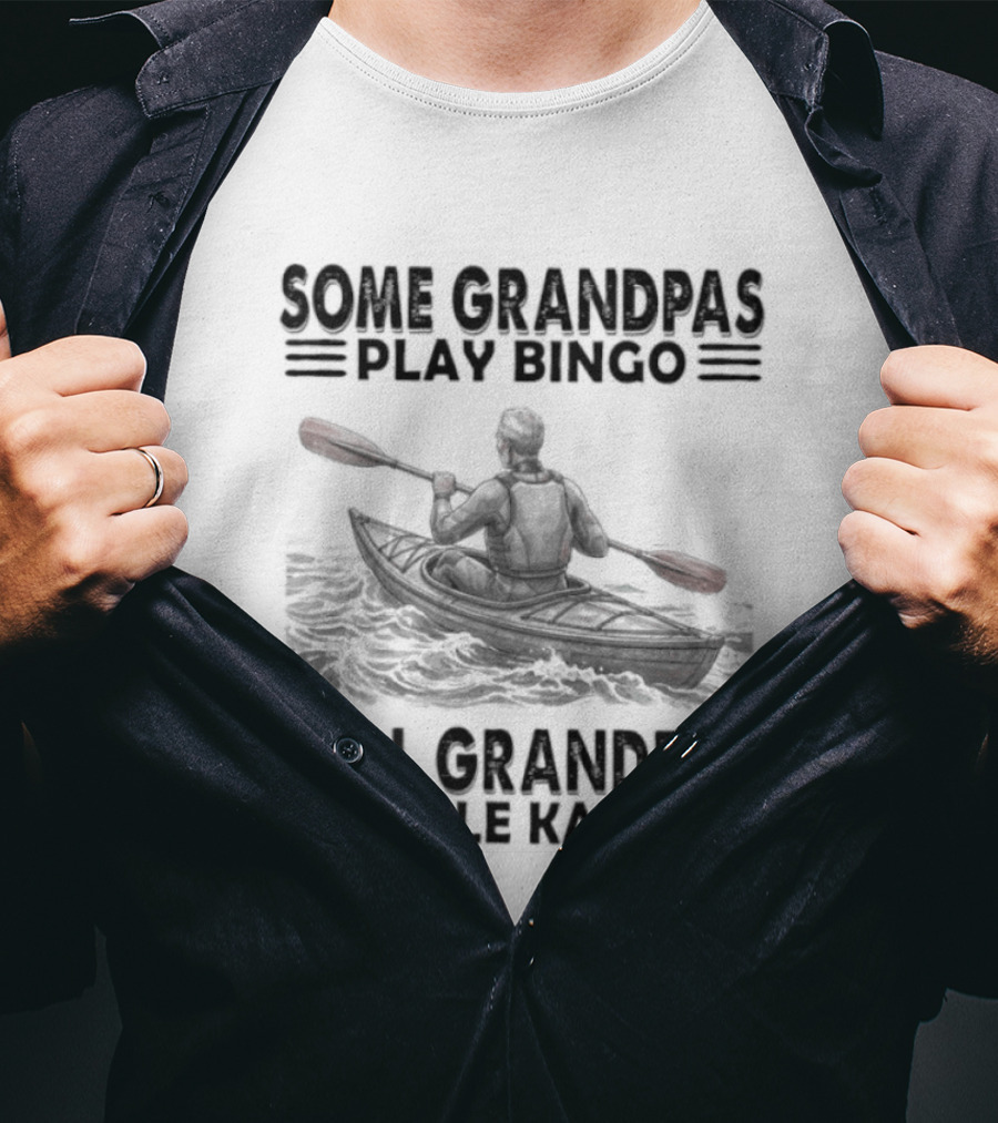Some Grandpas Play Bingo Real Grandpas Paddle Kayaks T-Shirt
