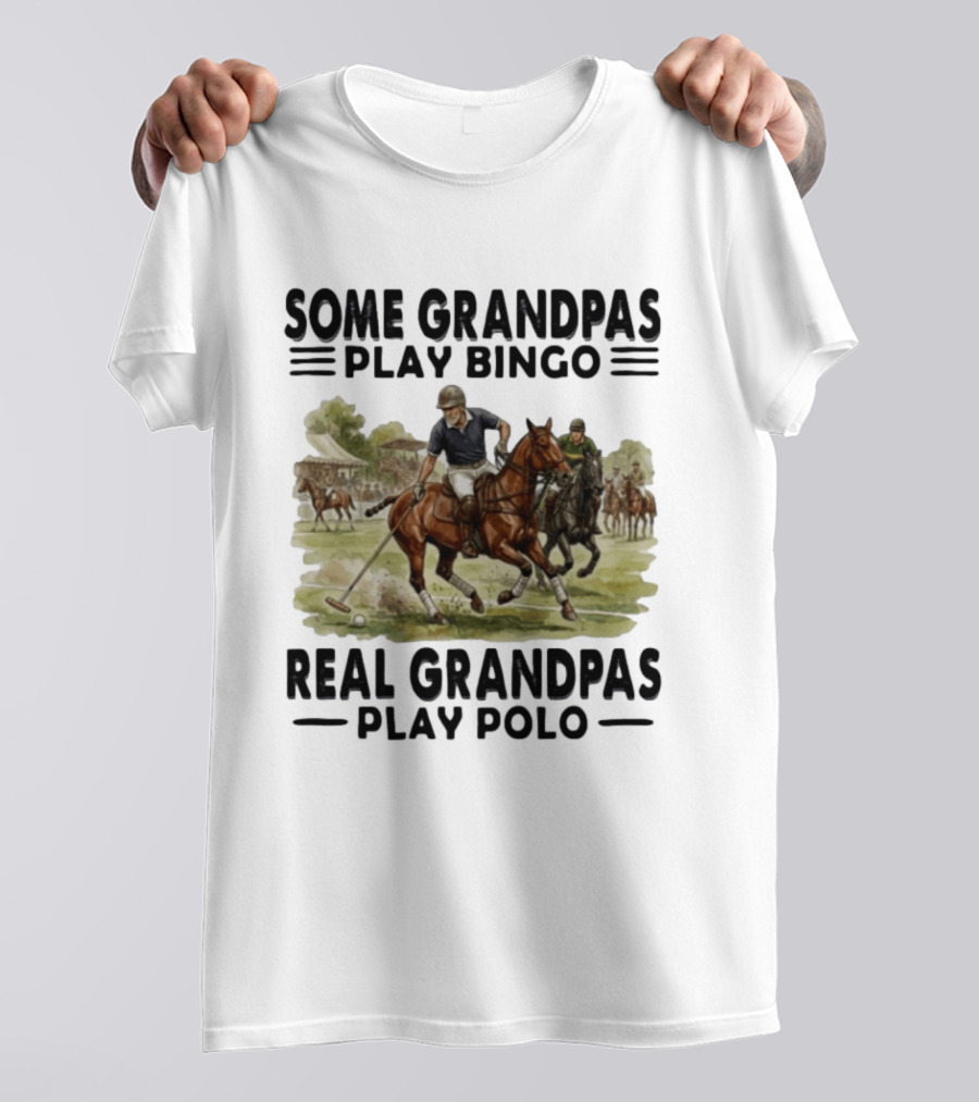 Some Grandpas Play Bingo Real Grandpas Play Polo Vintage Equestrian Sport Humor T-Shirt