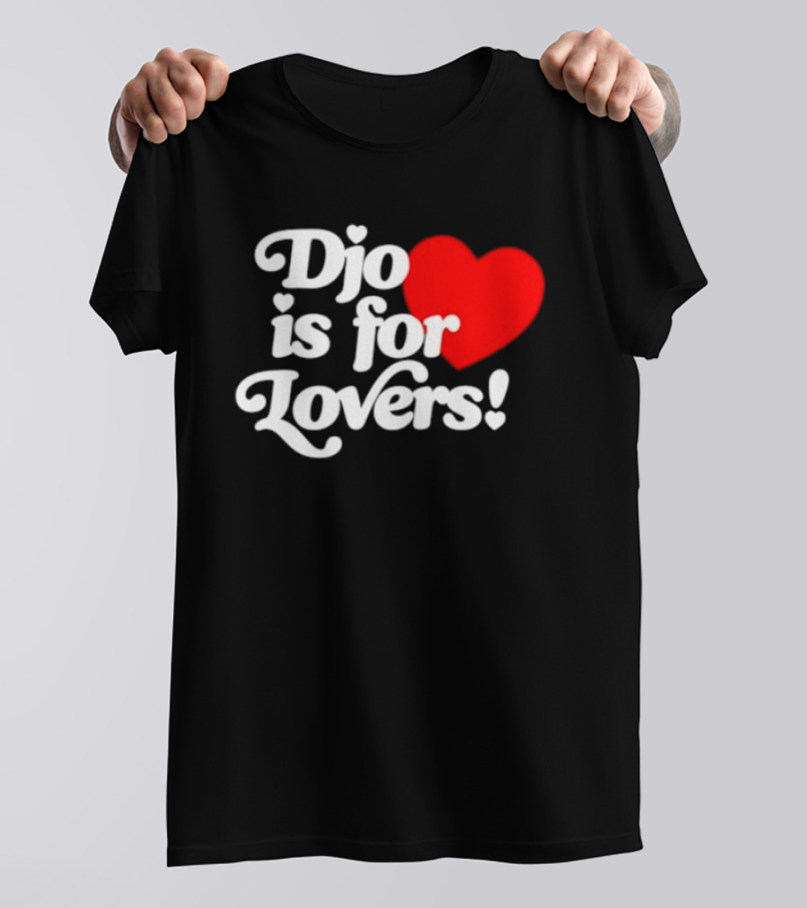 Djo Is For Lovers Heart T-Shirt
