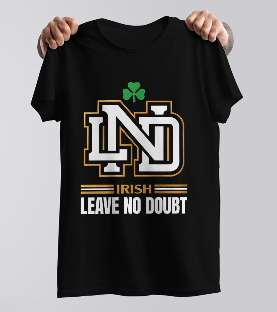 Notre Dame Irish ND Leave No Doubt Shamrock T-Shirt