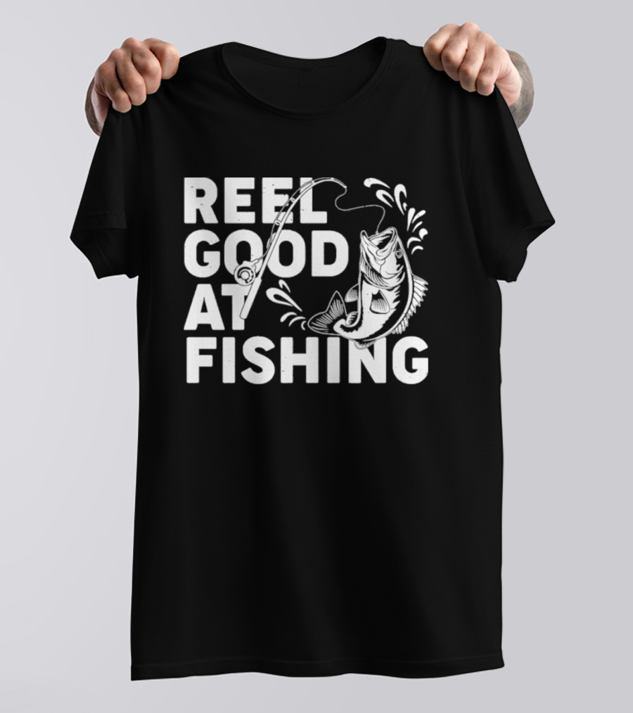 Reel Good At Fishing T-Shirt